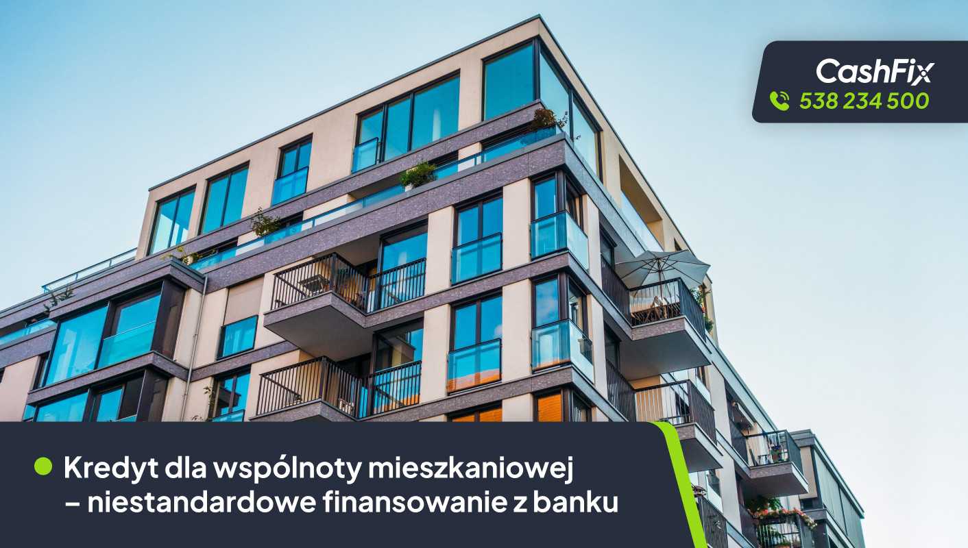 Kredyt dla wspólnoty mieszkaniowej – niestandardowe finansowanie z banku
