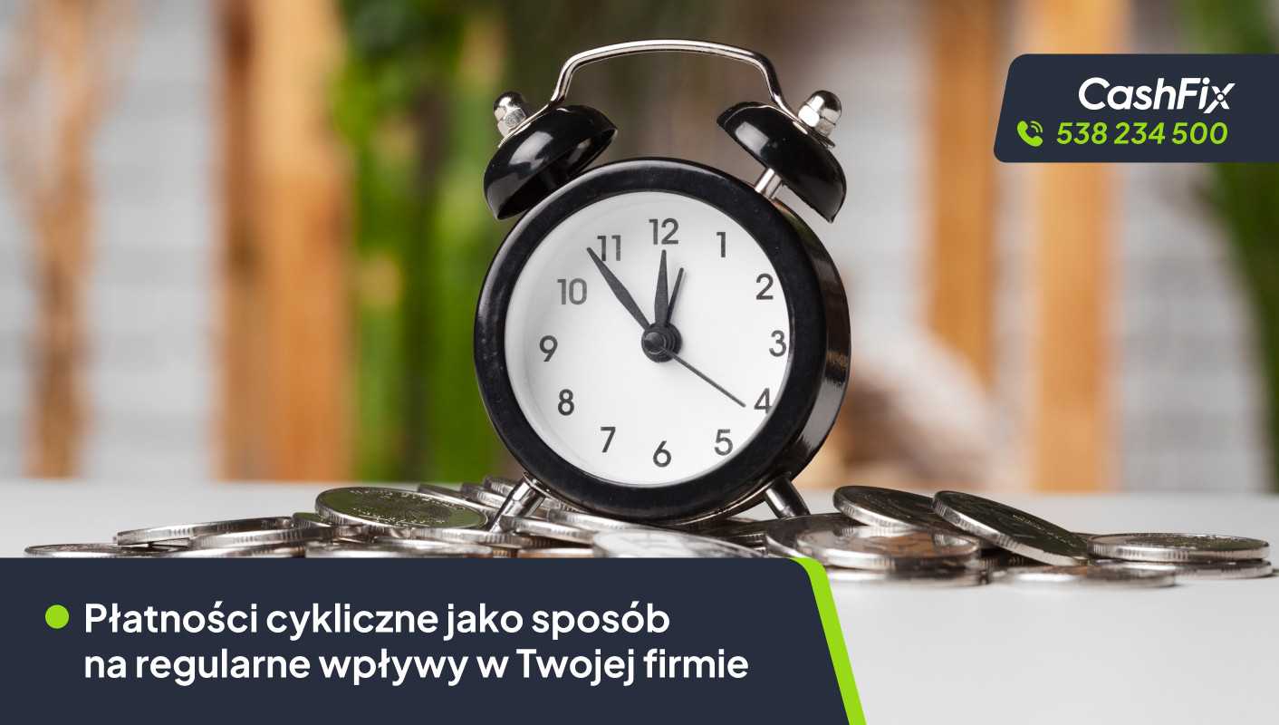 Płatności cykliczne jako sposób na regularne wpływy w Twojej firmie płatności cykliczne