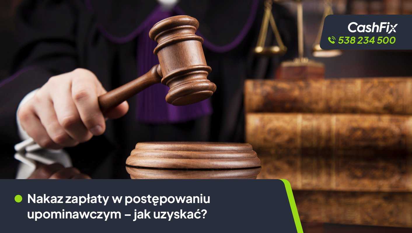 jak uzyskać nakaz zapłaty w postępowaniu upominawczym
