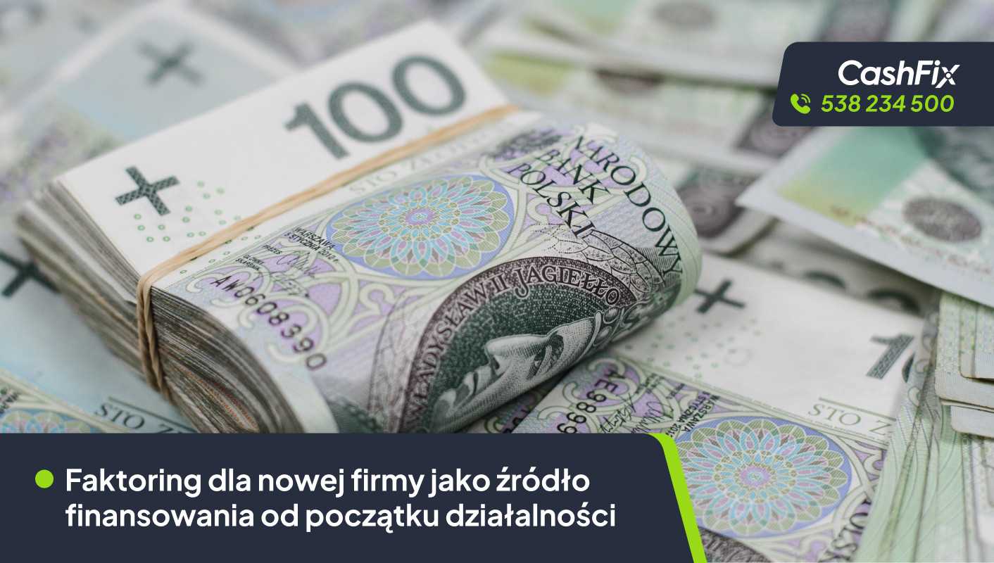 Faktoring dla nowej firmy jako źródło finansowania od początku działalności