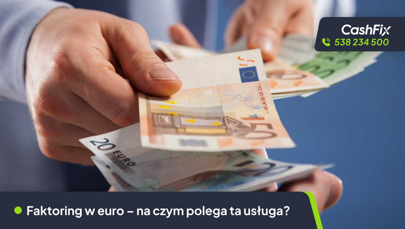 Faktoring w euro – na czym polega ta usługa?