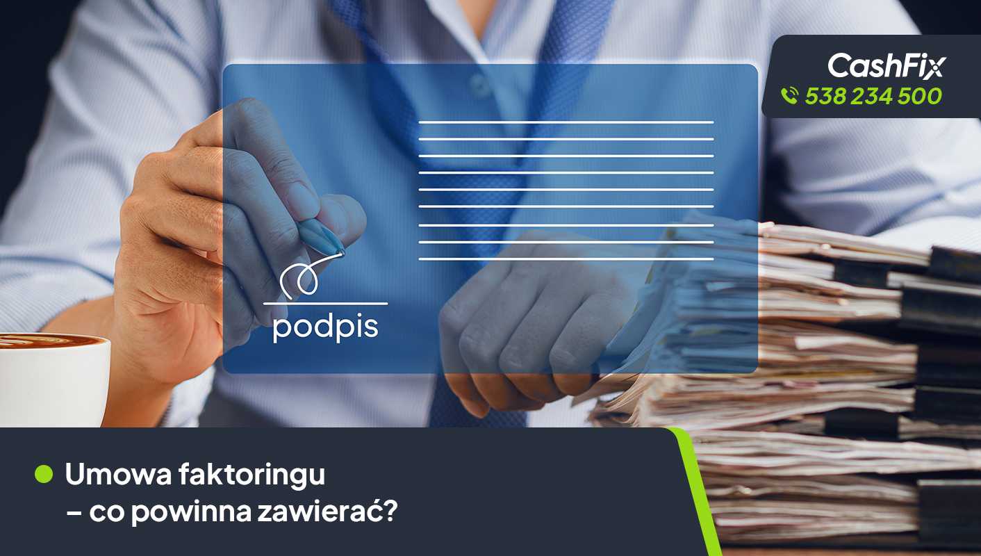 Umowa faktoringu – co powinna zawierać? Umowa faktoringu