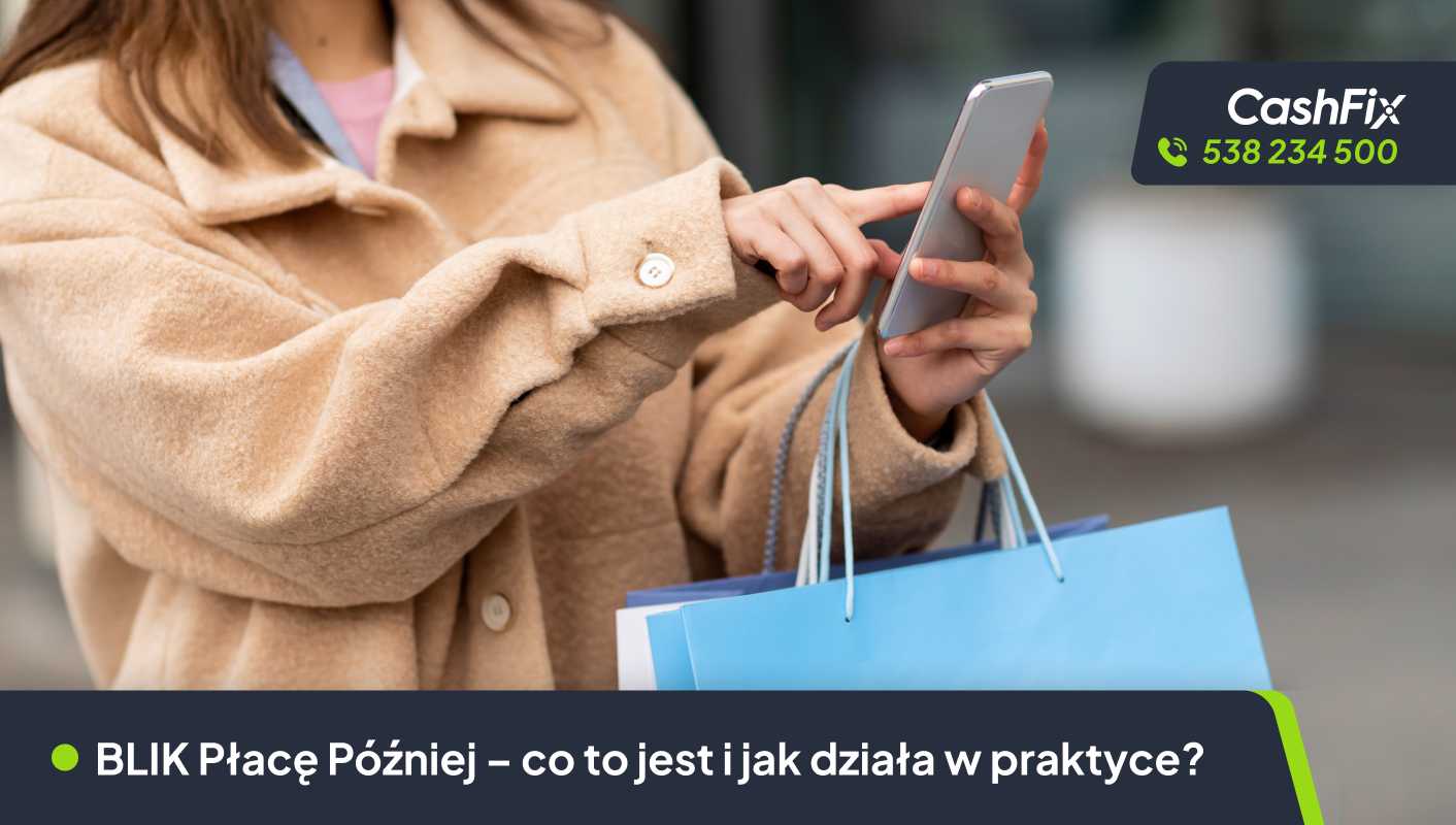 BLIK Płacę Później – co to jest i jak działa w praktyce? BLIK Płacę Później – co to jest i jak działa w praktyce?