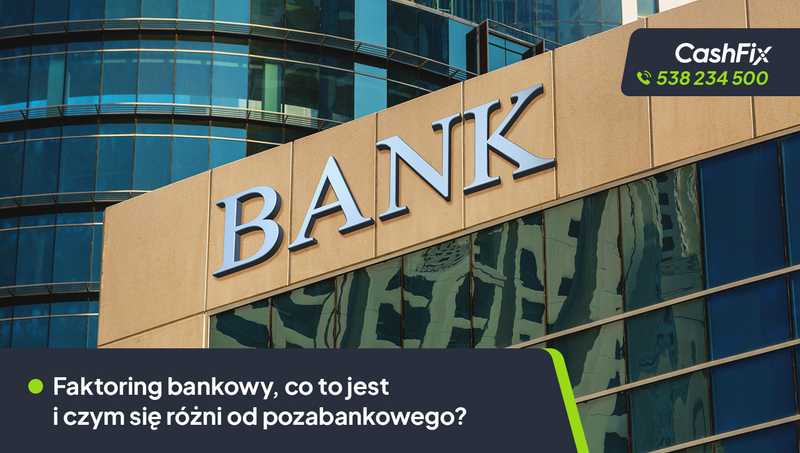 Faktoring Bankowy, Co To Jest I Czym Się Różni Od Pozabankowego?