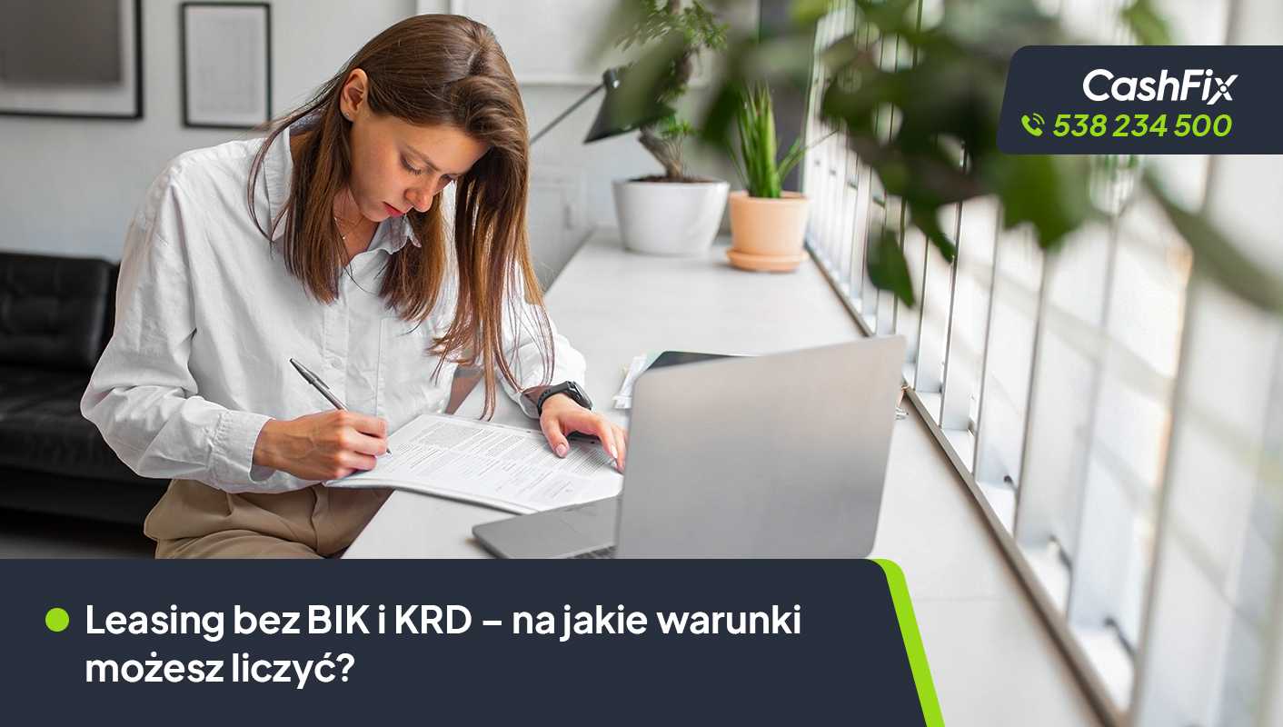 Leasing bez BIK i KRD – na jakie warunki możesz liczyć? Leasing bez BIK i KRD