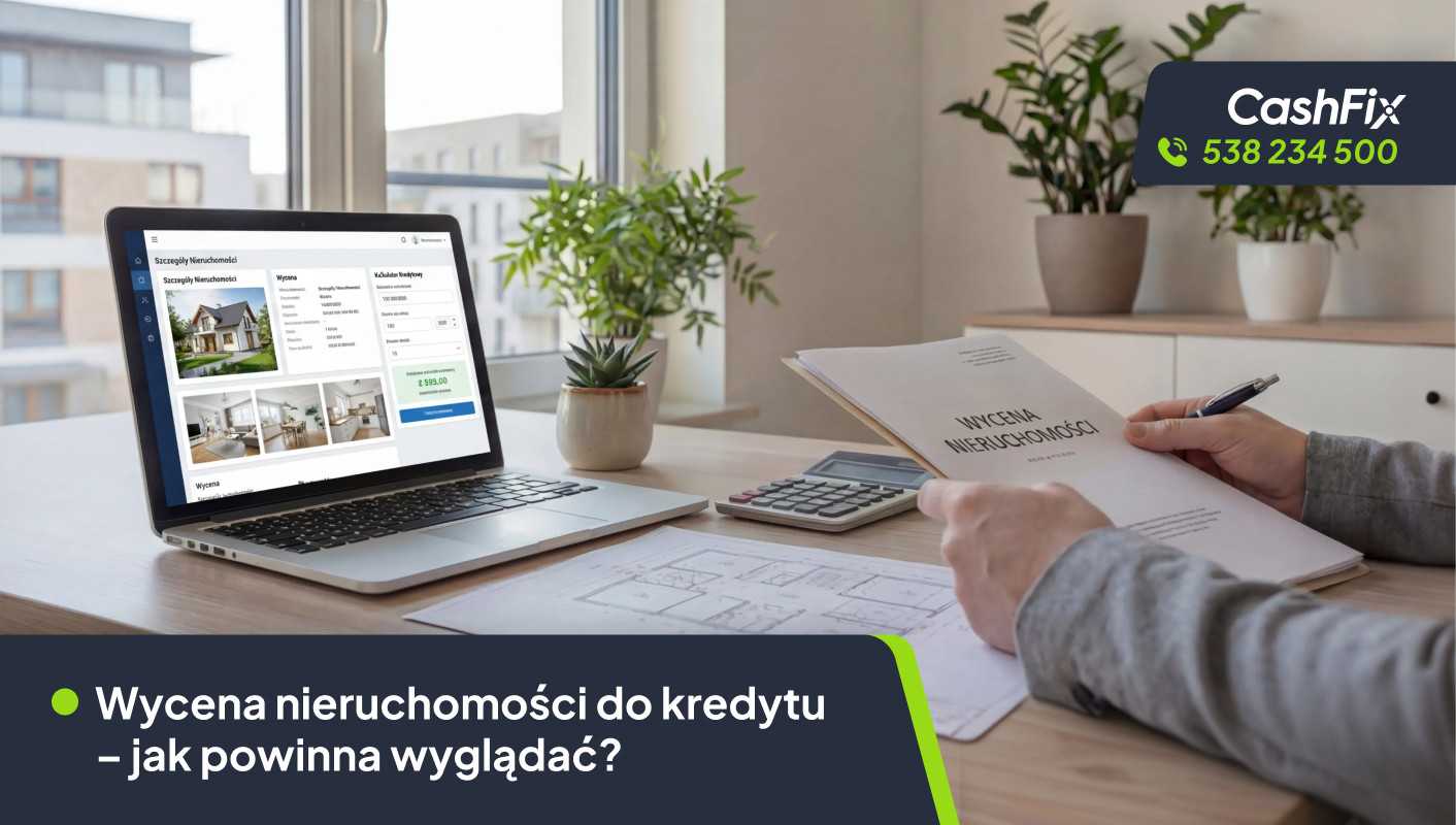 Wycena nieruchomości do kredytu. Jak powinna wyglądać?