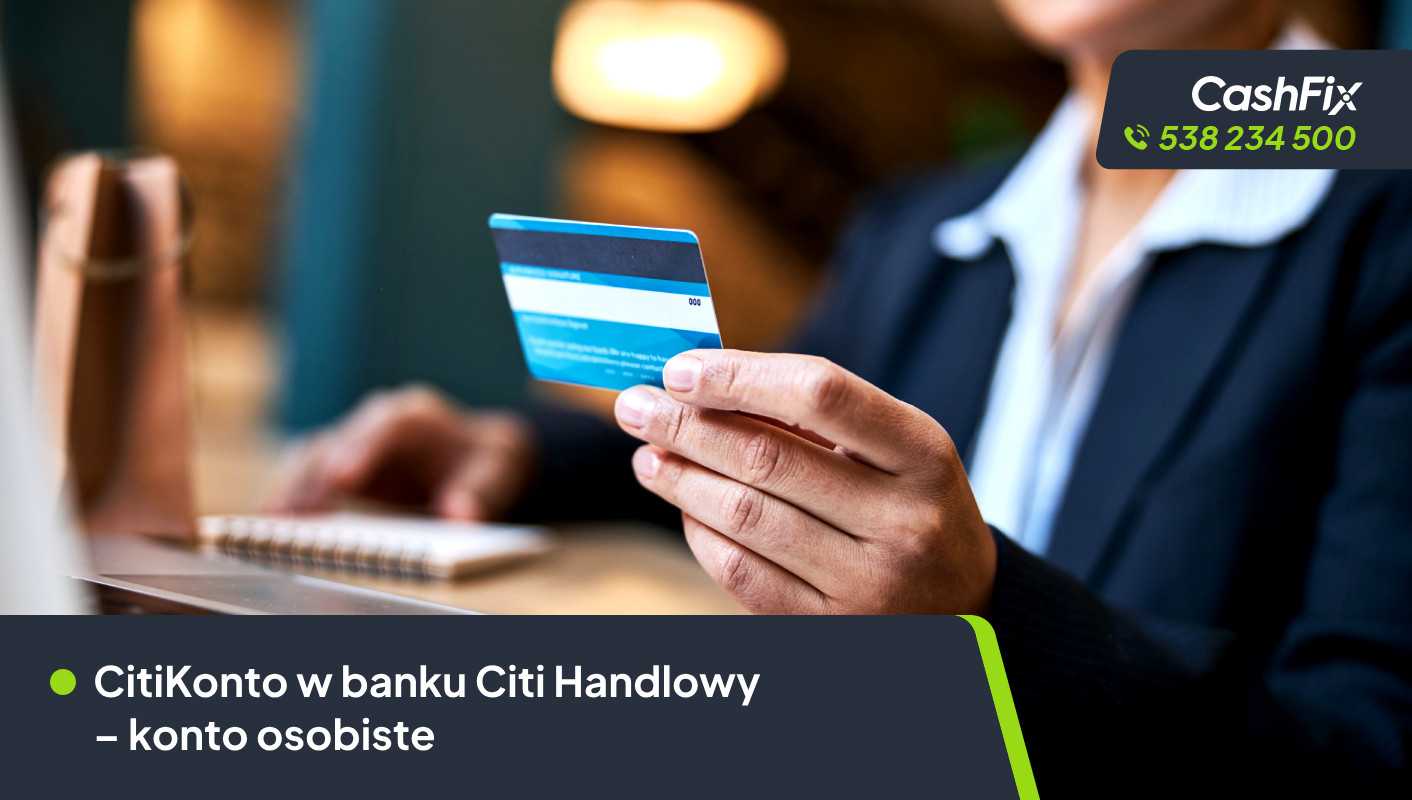 CitiKonto w banku Citi Handlowy – konto osobiste citi konto w citi handlowy