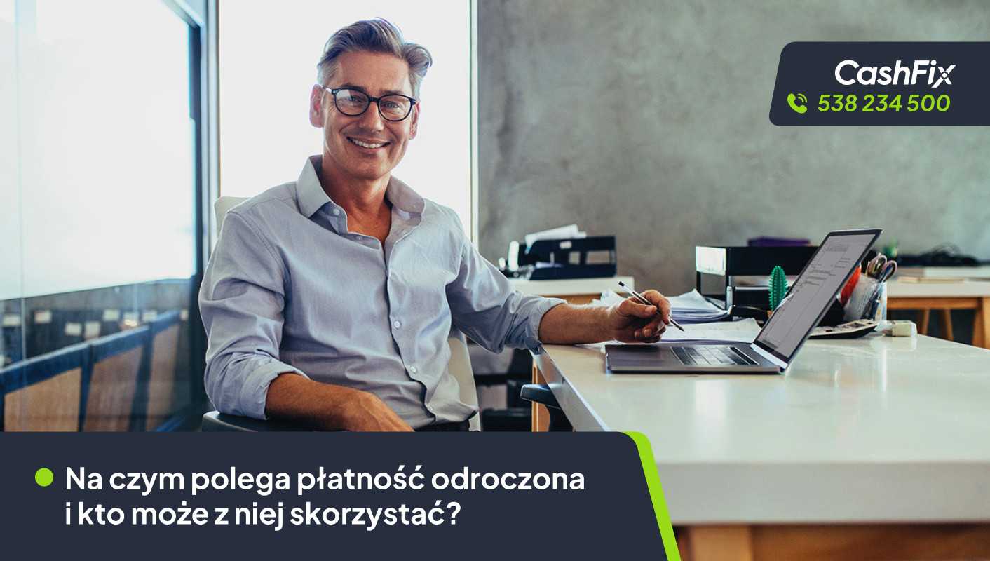 Na czym polega płatność odroczona i kto może z niej skorzystać? Odroczona płatność