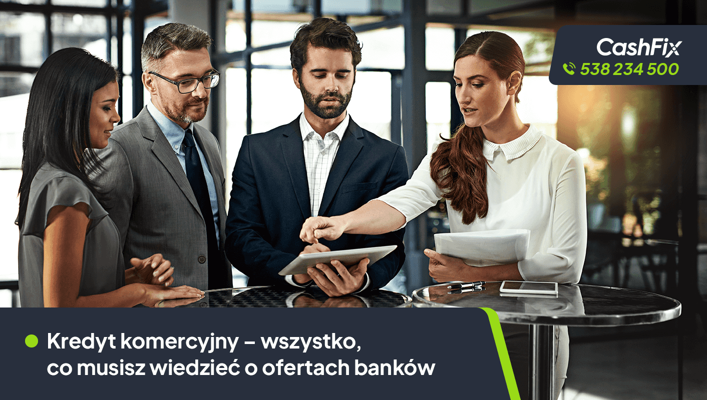 Kredyt komercyjny – wszystko, co musisz wiedzieć o ofertach banków