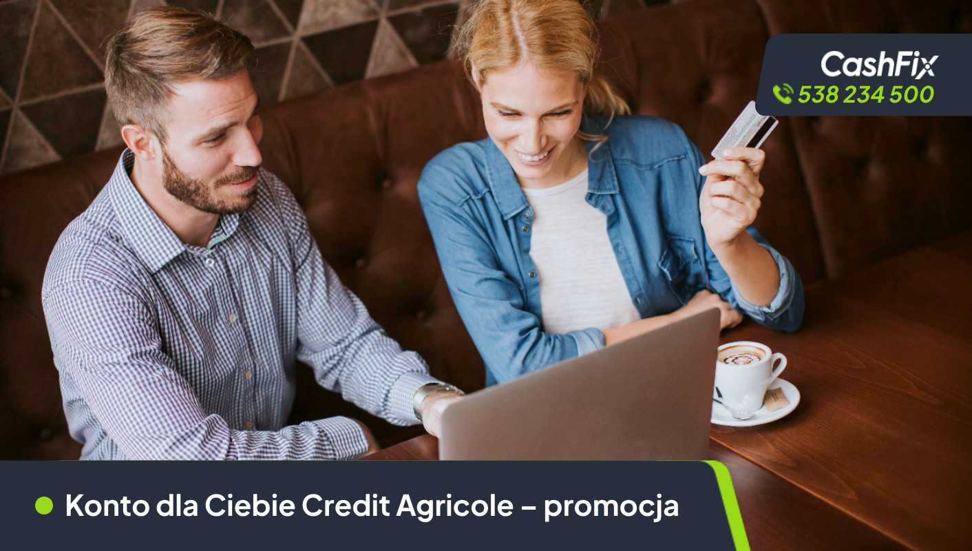 Konto dla Ciebie Credit Agricole — promocja z premią do 1000 zł Konto dla Ciebie Credit Agricole promocja