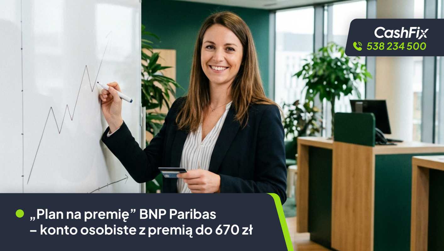 "Plan na premię" BNP Paribas – konto osobiste z premią do 670 zł
