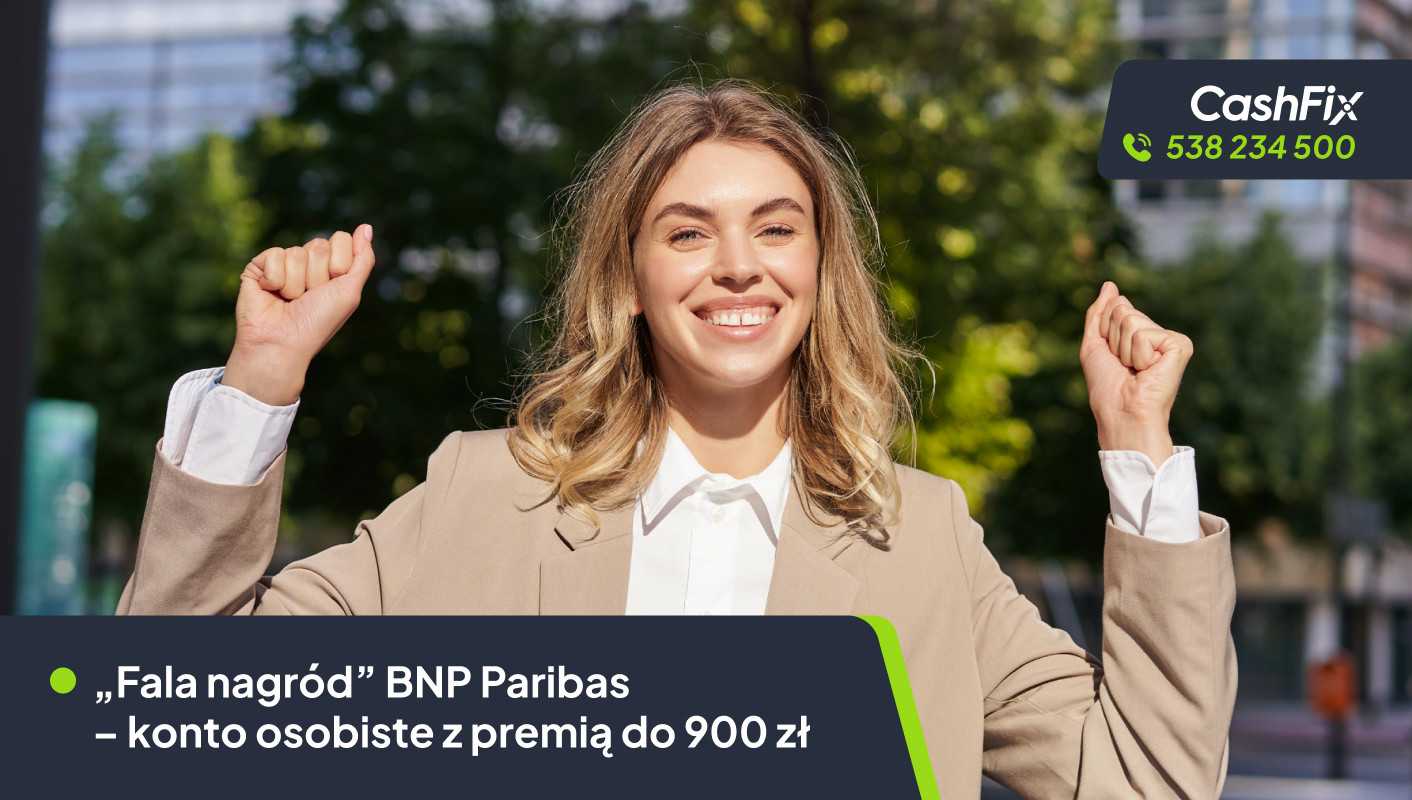 "Fala nagród" BNP Paribas – konto osobiste z premią do 900 zł promocja "Fala nagród" BNP Paribas