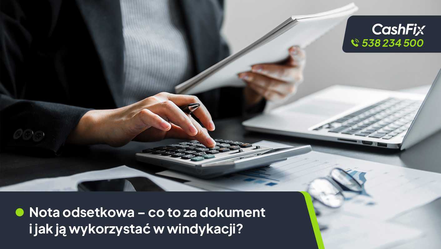 Nota odsetkowa – co to za dokument i jak ją wykorzystać w windykacji?