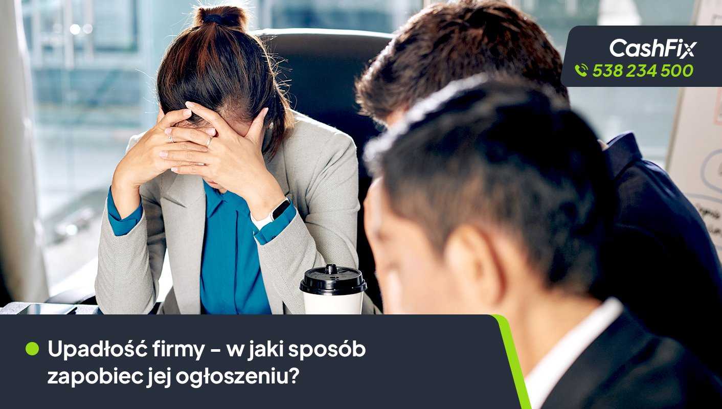 Upadłość firmy – w jaki sposób zapobiec jej ogłoszeniu? upadłość firmy jak zapobiec