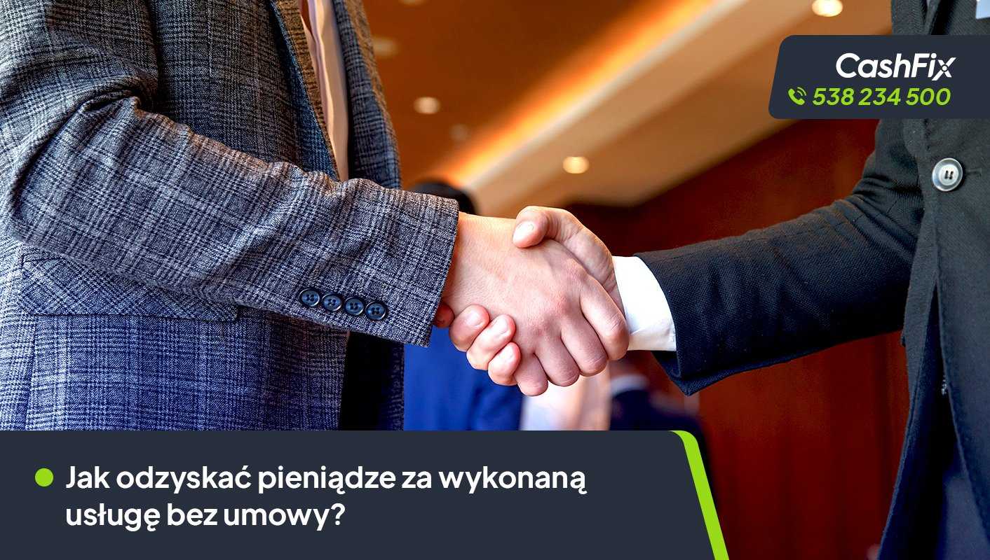 Jak odzyskać pieniądze za usługę bez umowy?